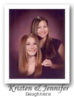 Our Daughters- Kristen and Jennifer